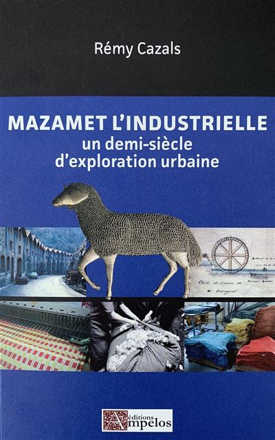 Mazamet l'industrielle - Rémy Cazals - broché