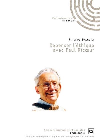 Repenser l'ethique avec paul ricoeur - Philippe Svandra - broché