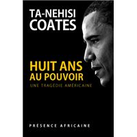 Huit ans au pouvoir - Une tragedie Américaine
