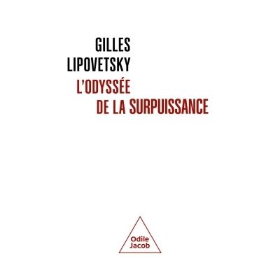 L'Odyssée de la surpuissance - Gilles Lipovetsky (2026)