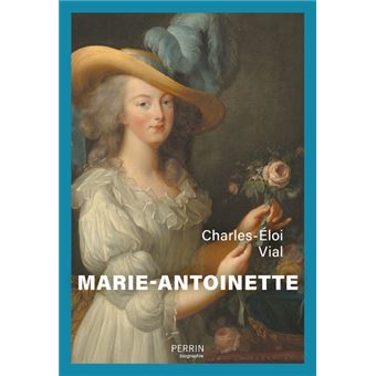 Marie-Antoinette - broché - Charles-Éloi Vial - Achat Livre ou ebook | fnac