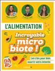L'alimentation - Incroyable microbiote !