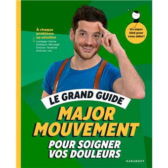 Le grand guide Major Mouvement pour soigner vos douleurs - 1