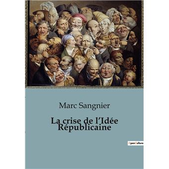 La crise de l'Idée Républicaine - 1