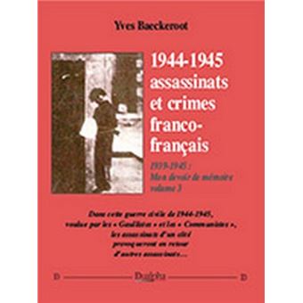 1944-1945 : assassinats et crimes franco-francais - 1