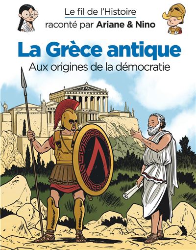 Le fil de l'Histoire raconté par Ariane & Nino -    - La Grèce antique