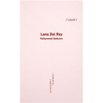 Lana Del Rey : Hollywood Sadcore - broché - László - Achat Livre | fnac