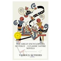 The Great Encyclopedia of Folly – 3 Classic Satire Novels