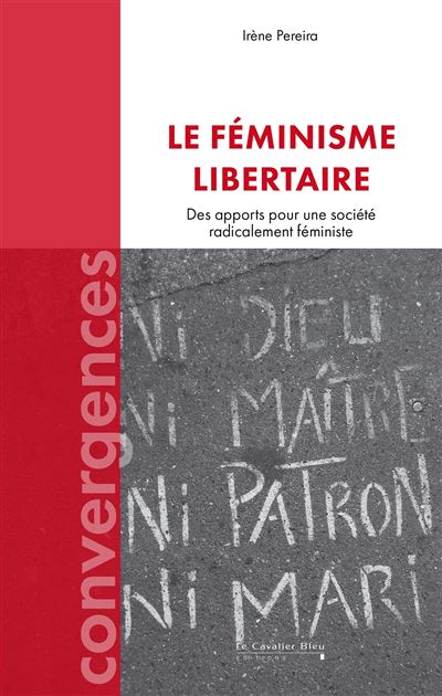 Le Féminisme libertaire - Irène Pereira - broché