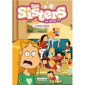 Les Sisters - La Série TV - Poche - Tome 74 La Baby Sister - Dernier ...