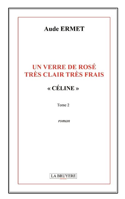 Un verre de rose tres clair tres frais  celine