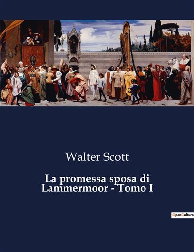 La promessa sposa di Lammermoor - Tomo I