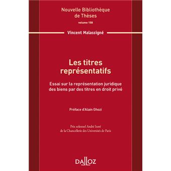 Les titres représentatifs - Volume 158 Essai sur la représentation juridique des biens par des titres en droit privé - 1