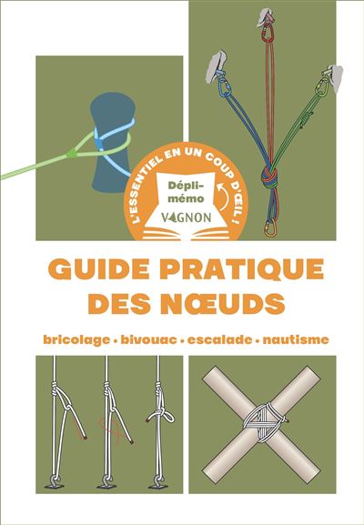 Depli-memo  Guide pratique des n uds - Bricolage - Bivouac -
