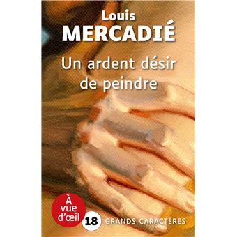 couverture de : Un ardent d&eacute;sir de peindre