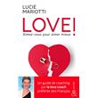 LOVE ! Aimez-vous pour aimer mieux