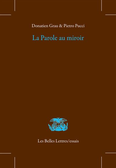 La Parole au miroir Dans la poesie grecque archaique et clas