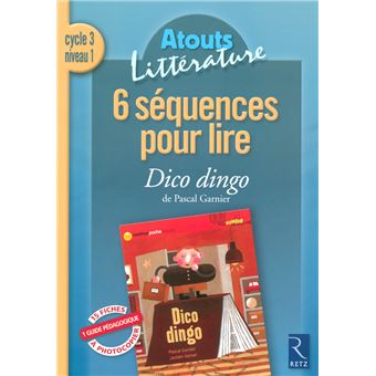 6 séquences pour lire Dico Dingo Cycle 3 Niveau 1 - 1