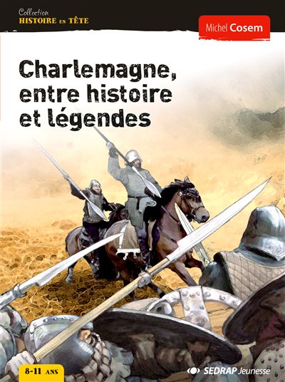 Charlemagne, histoire et legendes - roman - Serge Boëche - broché