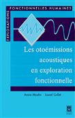 Les otoémissions acoustiques en exploration fonctionnelle