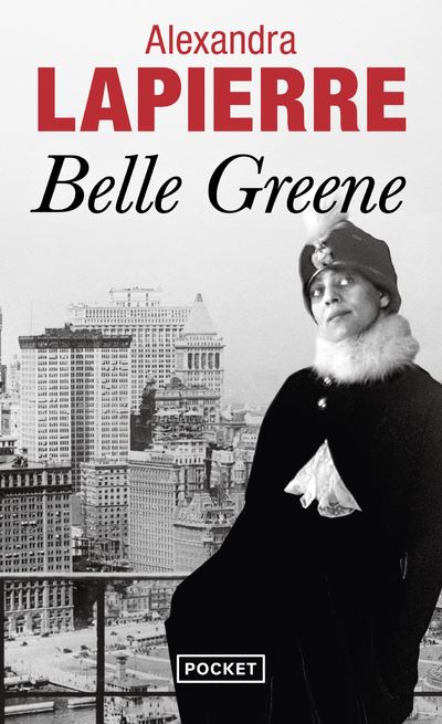 Belle Greene - Alexandra Lapierre - Pocket - Poche - Roman - Pocket
