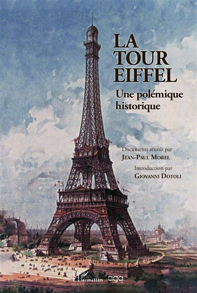 La Tour Eiffel Une polemique historique - Jean-Paul Morel - 
