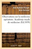 Observations sur la médecine opératoire. Académie royale de médecine