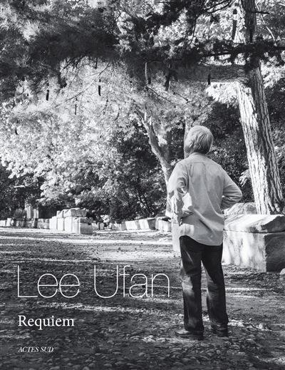 Lee Ufan Requiem - Sylvain Prudhomme - Actes sud - broché - Monographie
