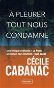 A pleurer tout nous condamne