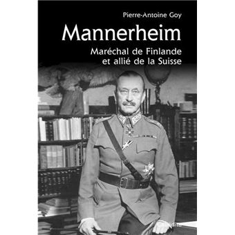 Mannerheim, marechal de finlande et allie de suisse - 1