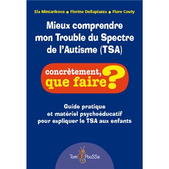 Mieux comprendre mon Trouble du Spectre de l'Autisme (TSA) - 1