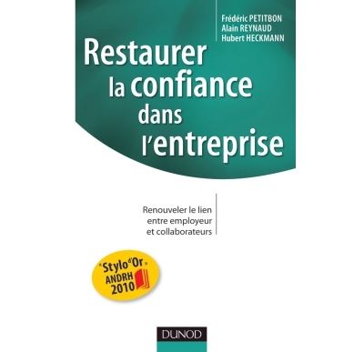 Restaurer la confiance dans l'entreprise - Renouveler le lien entre employeur et collaborateurs - Frédéric Petitbon - Dunod - broché - Etude