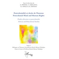 Postcolonialité et droits de l'homme. Etudes africaines et postcoloniales Tome 1
