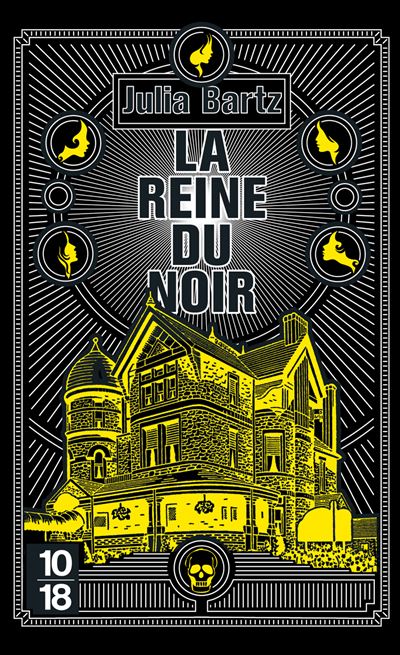 La Reine du noir - Julia Bartz - 10/18 - Poche - Roman - 10 18