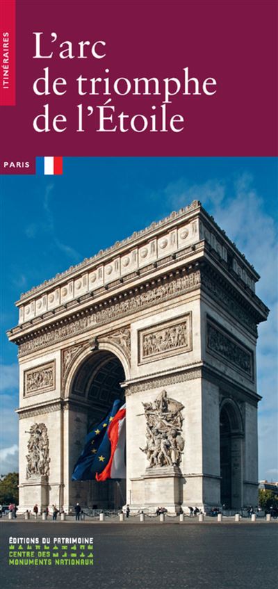 L'Arc de triomphe de l'Étoile - Dominique Fernandes - Monum Patrimoine Eds Du - broché - Essai