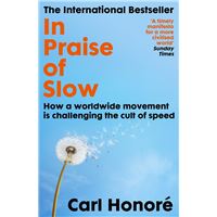 In Praise of Slow