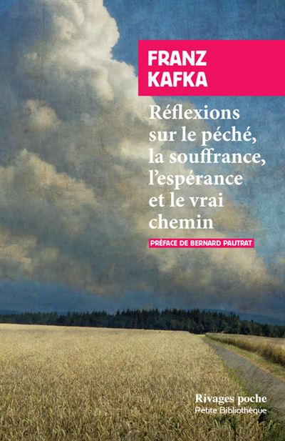 Réflexions sur le péché, la souffrance, l'espérance et le vrai chemin - Franz Kafka - Rivages - Poche - Roman