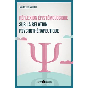 Réflexion épistémologique sur la relation psychothérapeutique - 1