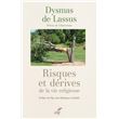 Risques et derives de la vie religieuse