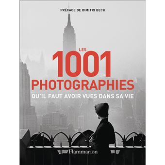 Les 1001 photographies qu'il faut avoir vues dans sa vie