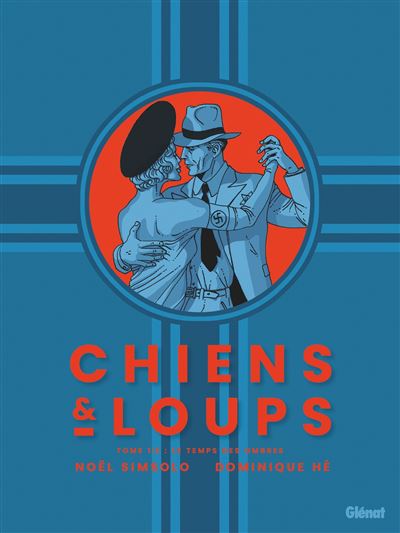 Chiens & Loups - Tome 01 - Le Temps des Ombres (2024)