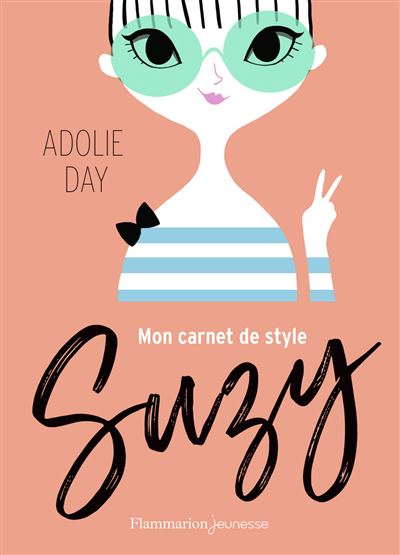 Suzy Mon carnet de style - Adolie Day - Flammarion Jeunesse Pere Castor - broché - Roman junior dès 9 ans
