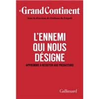Le Grand Continent (Vol. 5) - L'ennemi qui nous désigne. Apprendre à résister aux prédateurs