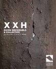 XXH, excès individuels et collectifs, 100 ouvres à vif et à vivre