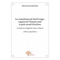 Les autochtones du nord congo : esquisse de l’histoire orale et petit recueil d’archives