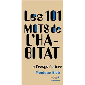 Les 101 mots de l'habitat à l'usage de tous - 1
