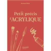 Petit précis d'acrylique
