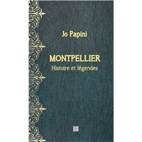 Légendes et Histoire de Montpellier