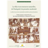 La villa et ses ressources naturelles, de l'Antiquité à la première modernité
