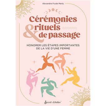 Cérémonies et rituels de passage - Honorer les étapes importantes de la vie d'une femme - 1